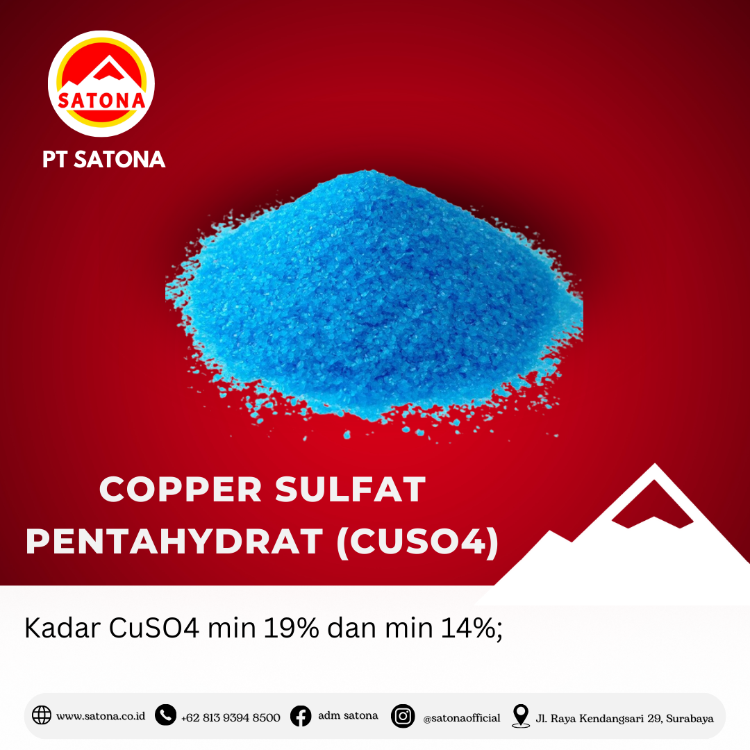 Copper Sulfat Pentahydrat (CuSO₄)<p><strong>Copper Sulfat Pentahydrat (CuSO₄) – Solusi Terpercaya untuk Kebutuhan Industri Anda</strong></p><p><strong>Spesifikasi Produk:</strong></p><ul><li><strong>Kadar CuSO₄</strong>: Minimum 19% dan 14%, memberikan kualitas yang konsisten dan efektif untuk berbagai aplikasi.</li><li><strong>Bentuk Serbuk</strong>: Memudahkan aplikasi dan pengolahan dalam berbagai industri.</li><li><strong>Berwarna Biru</strong>: Warna khas yang memudahkan identifikasi dan kontrol kualitas.</li><li><strong>Densitas</strong>: 2.284 g/cm³, menjamin stabilitas dan kualitas produk yang tinggi.</li><li><strong>Identifikasi Bahaya</strong>: Beracun, menyebabkan iritasi, dan berbahaya bagi lingkungan – pastikan penggunaan sesuai prosedur keselamatan yang dianjurkan.</li></ul><p><strong>Kegunaan Utama:</strong></p><ol><li><strong>Bahan Baku Fungisida, Herbisida, dan Pestisida</strong>: Efektif dalam mengendalikan hama dan penyakit pada tanaman, meningkatkan hasil pertanian yang lebih sehat.</li><li><strong>Pertambakan Udang Vaname</strong>: Membantu dalam pengelolaan kualitas air dan kesehatan udang, mendukung hasil budidaya yang optimal.</li><li><strong>Industri Elektroplating</strong>: Digunakan dalam proses pelapisan logam, memberikan lapisan tembaga yang kuat dan tahan lama.</li><li><strong>Reagen Analitis</strong>: Digunakan dalam berbagai aplikasi laboratorium untuk analisis kimia yang akurat.</li></ol><p><strong>Kenapa Memilih Tembaga Sulfat Pentahidrat Kami?</strong></p><ul><li><strong>Kualitas Terjamin</strong>: Dengan kadar CuSO₄ yang tinggi, produk ini menawarkan hasil terbaik untuk aplikasi pertanian, kimia, dan industri lainnya.</li><li><strong>Serbaguna</strong>: Dari pertanian hingga industri elektroplating, Tembaga Sulfat Pentahidrat kami adalah pilihan yang efisien dan efektif.</li><li><strong>Keamanan Terjamin</strong>: Kami menyediakan produk dengan instruksi penggunaan yang jelas, menjaga keselamatan dan keberlanjutan lingkungan.</li></ul><p><strong>Pemesanan Langsung</strong>: Untuk informasi lebih lanjut atau pemesanan produk, kunjungi website kami di <a href="http://www.satona.co.id/">www.satona.co.id</a> atau hubungi kami melalui WhatsApp di 0813-9394-8500.</p><p><strong>Alamat Kantor</strong>: PT Satona<br> Jalan Raya Kendangsari No 29, Surabaya</p><p><strong>Tembaga Sulfat Pentahidrat (CuSO₄·5H₂O)</strong> kami adalah pilihan terbaik untuk mendukung kesuksesan industri Anda dengan kualitas yang terjamin dan aplikasi yang serbaguna. Percayakan kebutuhan Anda pada kami untuk solusi yang lebih efisien, aman, dan berkualitas!</p>